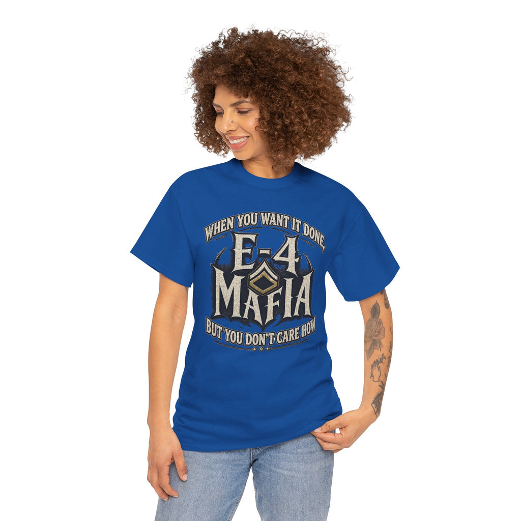 T-Shirt — "E-4 Mafia" Graphic Tee: "When You Want It Done, But You Don’t Care How" Vintage-Style Food Humor