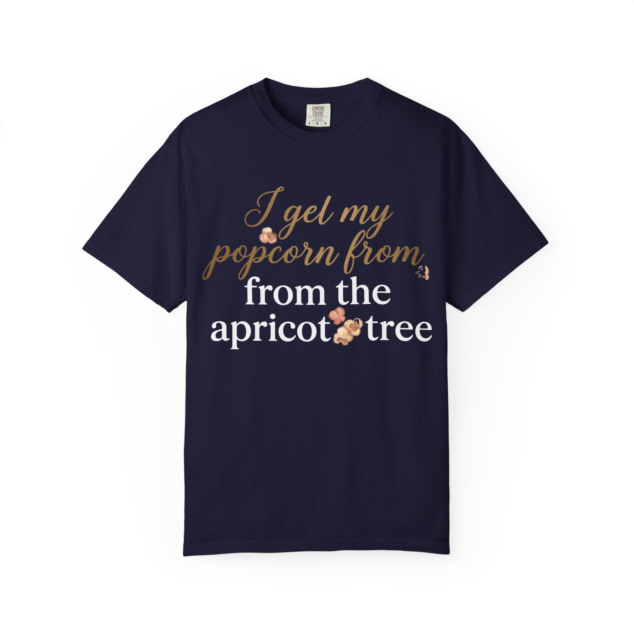 T-Shirt — “I Get My Popcorn From The Apricot Tree” Script Graphic Tee | Hymns | LDS |