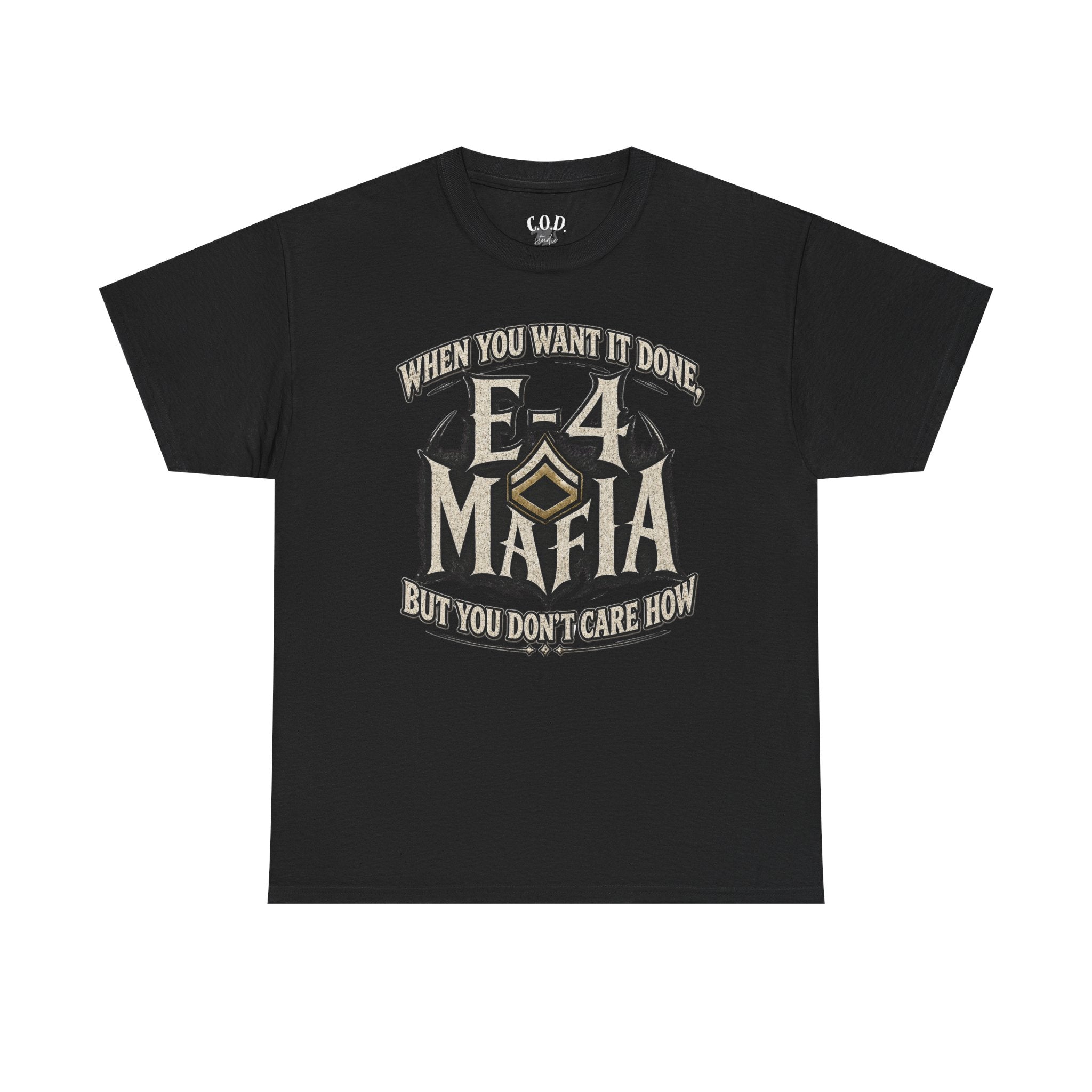 T-Shirt — "E-4 Mafia" Graphic Tee: "When You Want It Done, But You Don’t Care How" Vintage-Style Food Humor