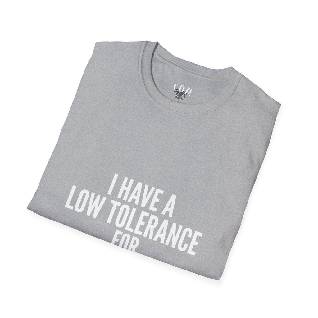 Graphic T-Shirt — "I Have a Low Tolerance for Stupidity" Bold Statement Tee