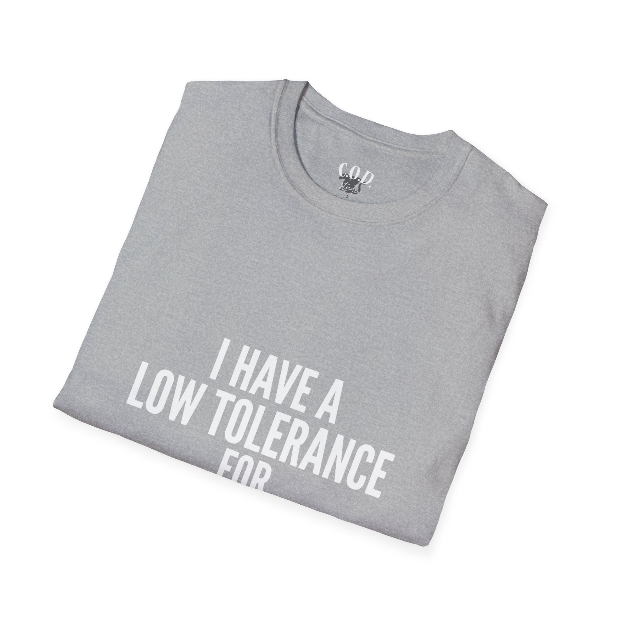 Graphic T-Shirt — "I Have a Low Tolerance for Stupidity" Bold Statement Tee