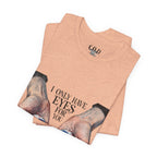 I ONLY have EYES for YOU T-Shirt | Creepy Cute Illustration | Morbid Romance