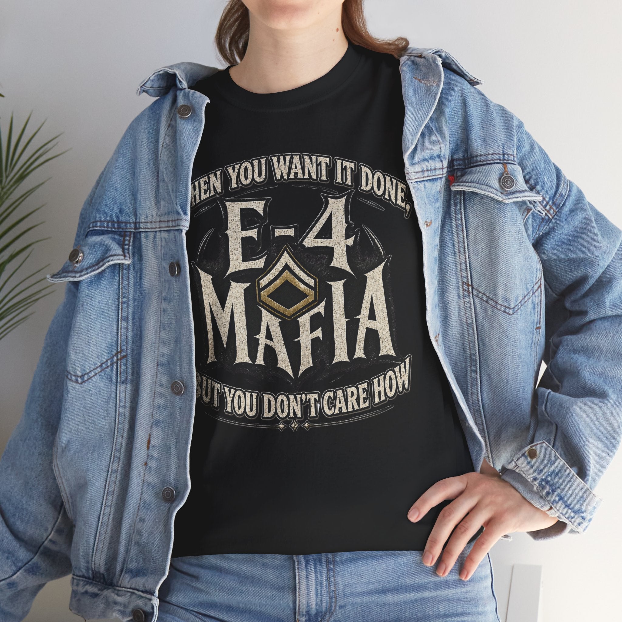 T-Shirt — "E-4 Mafia" Graphic Tee: "When You Want It Done, But You Don’t Care How" Vintage-Style Food Humor