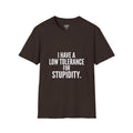 Graphic T-Shirt — "I Have a Low Tolerance for Stupidity" Bold Statement Tee