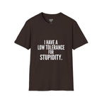 Graphic T-Shirt — "I Have a Low Tolerance for Stupidity" Bold Statement Tee