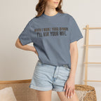 When I Want Your Opinion I'll Ask Your Wife T-shirt | Funny Quote Tee