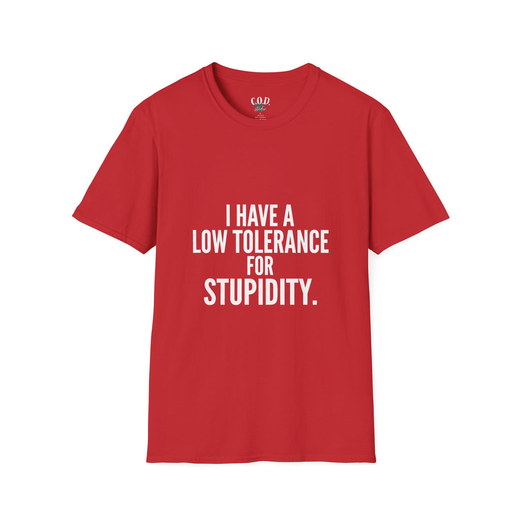 Graphic T-Shirt — "I Have a Low Tolerance for Stupidity" Bold Statement Tee