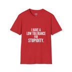 Graphic T-Shirt — "I Have a Low Tolerance for Stupidity" Bold Statement Tee