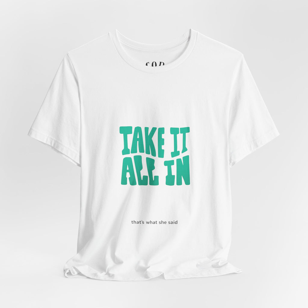 Take It All In tee | Motivational text graphic, minimalist green typography