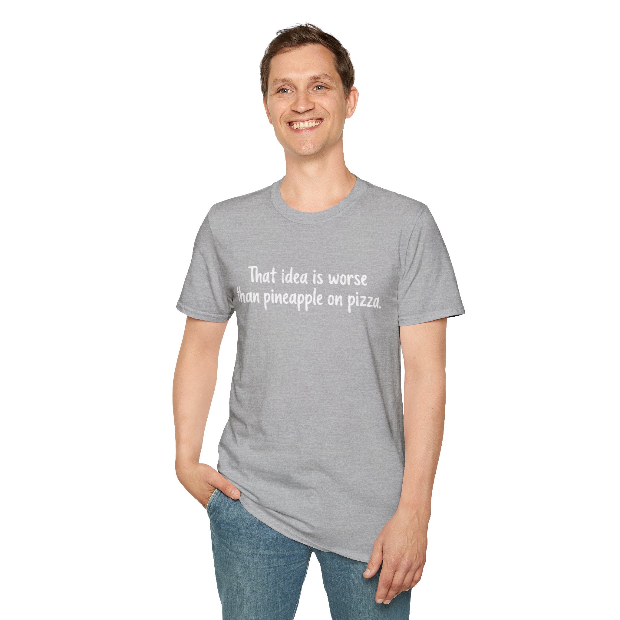 That idea is worse than pineapple on pizza T-Shirt