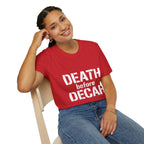 Death Before Decaf T-Shirt — Funny Coffee Lover Tee