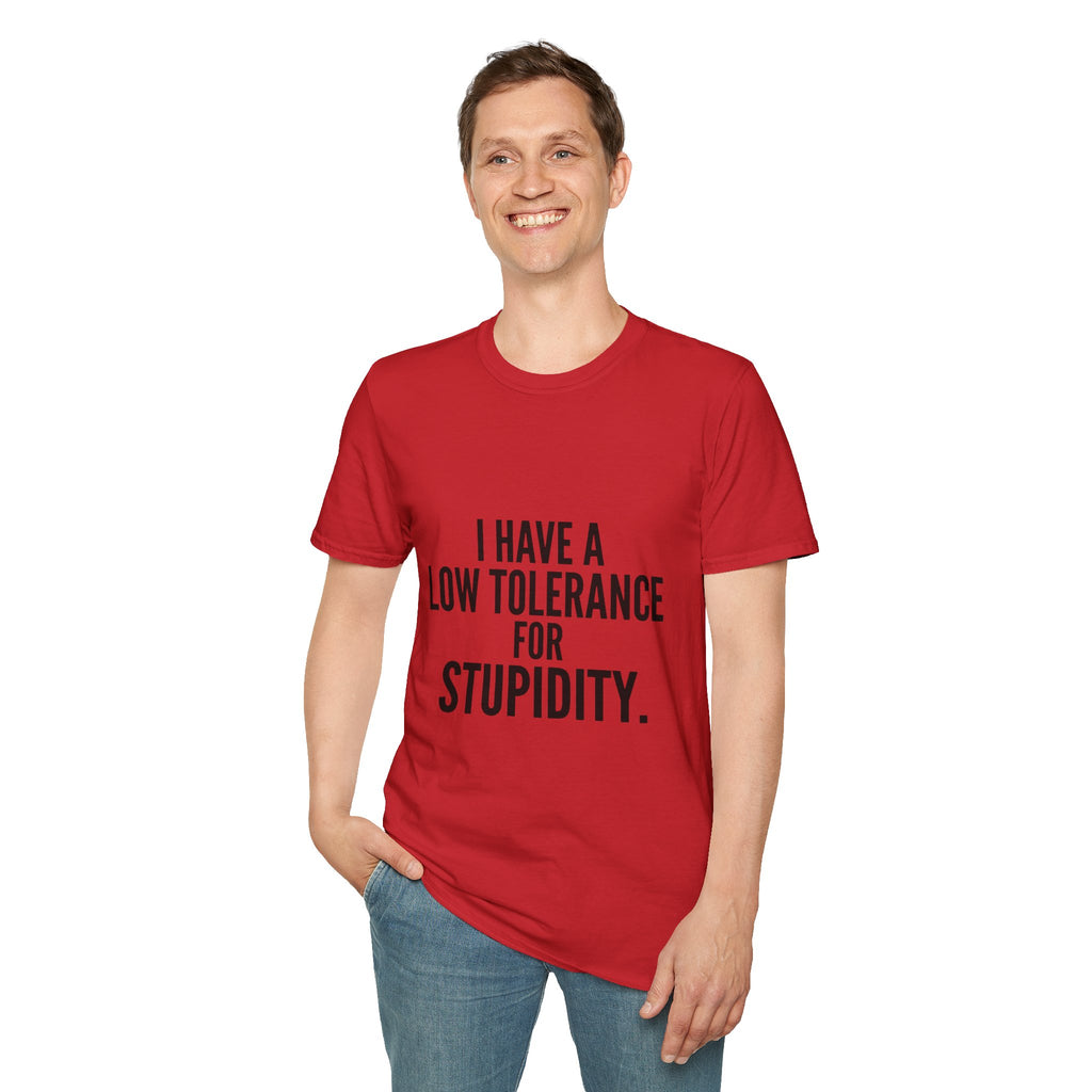 Graphic T-Shirt — "I Have a Low Tolerance for Stupidity" Bold Statement Tee