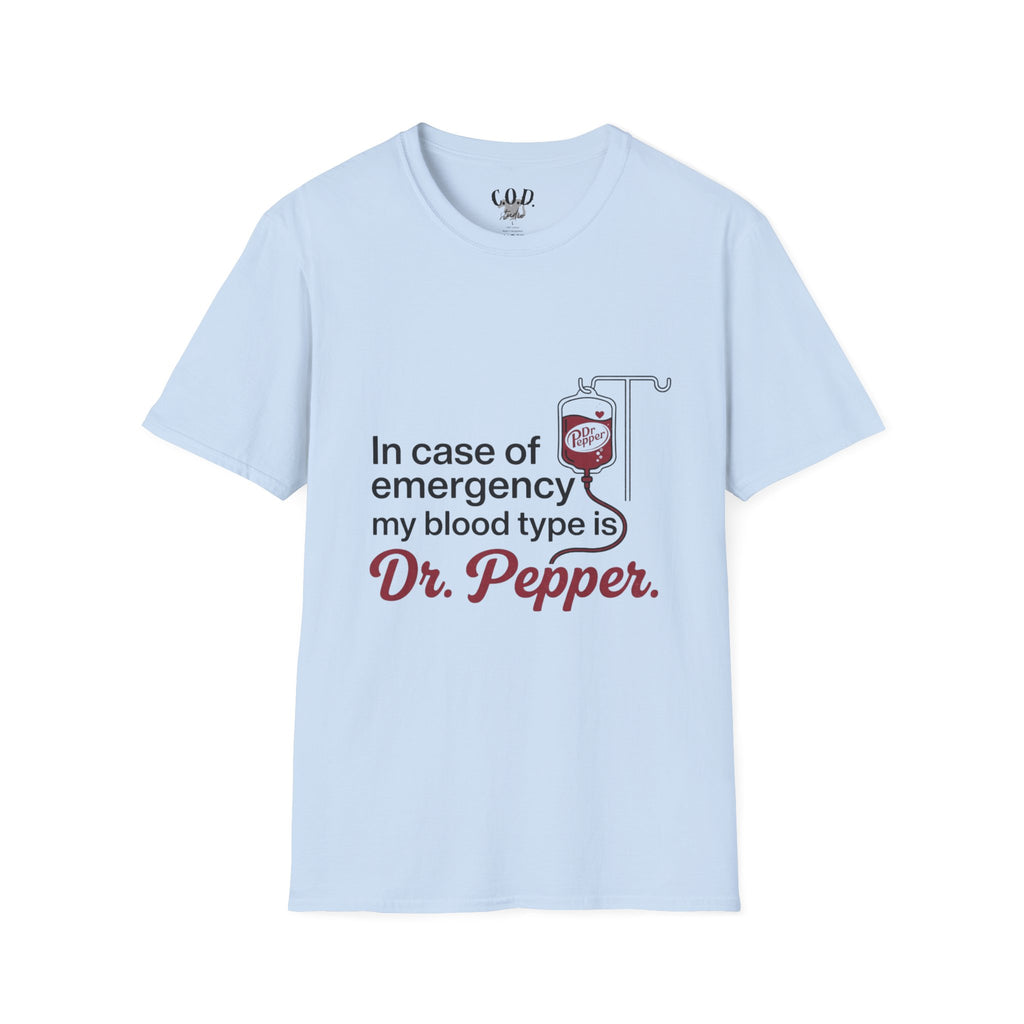 Dr Pepper T-Shirt — "In Case of Emergency My Blood Type Is Dr. Pepper" Funny Soda Tee