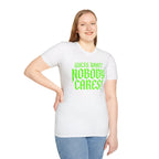 Nobody Cares T‑Shirt — Neon Green "Guess What? Nobody Cares!" Graphic Tee