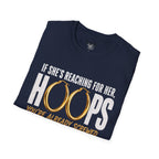 T-Shirt — "If She's Reaching for Her Hoops" Graphic Tee