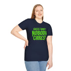 Nobody Cares T‑Shirt — Neon Green "Guess What? Nobody Cares!" Graphic Tee