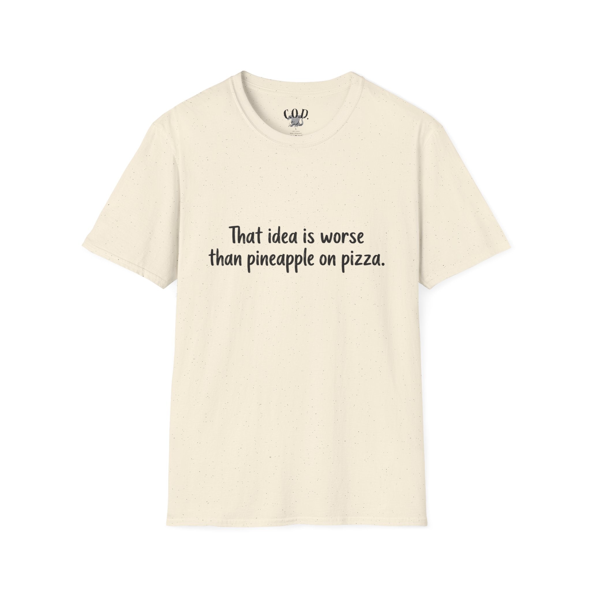 That idea is worse than pineapple on pizza T-Shirt
