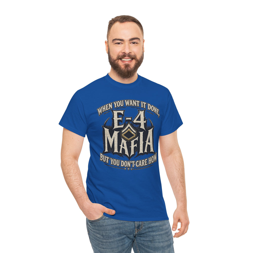 T-Shirt — "E-4 Mafia" Graphic Tee: "When You Want It Done, But You Don’t Care How" Vintage-Style Food Humor