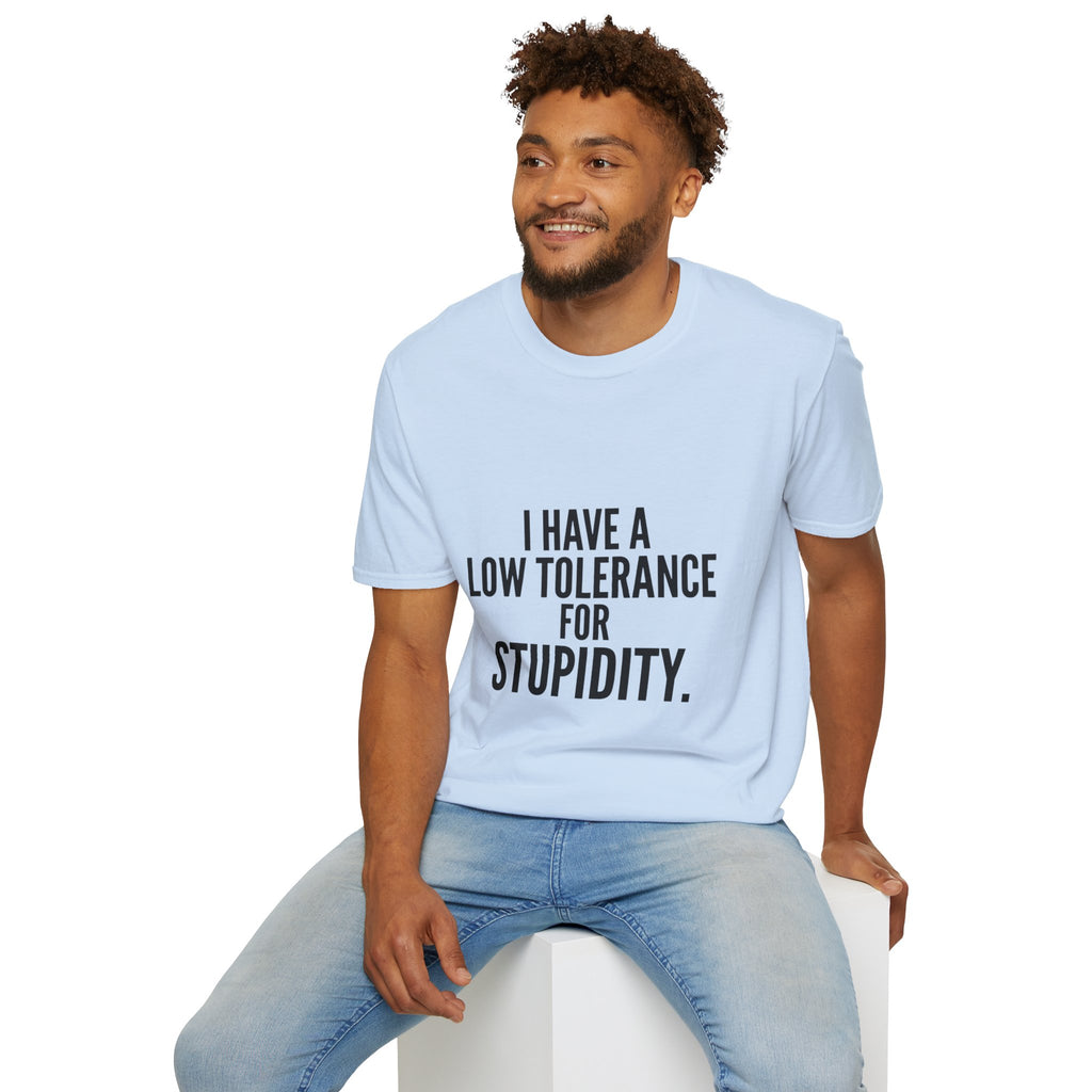 Graphic T-Shirt — "I Have a Low Tolerance for Stupidity" Bold Statement Tee