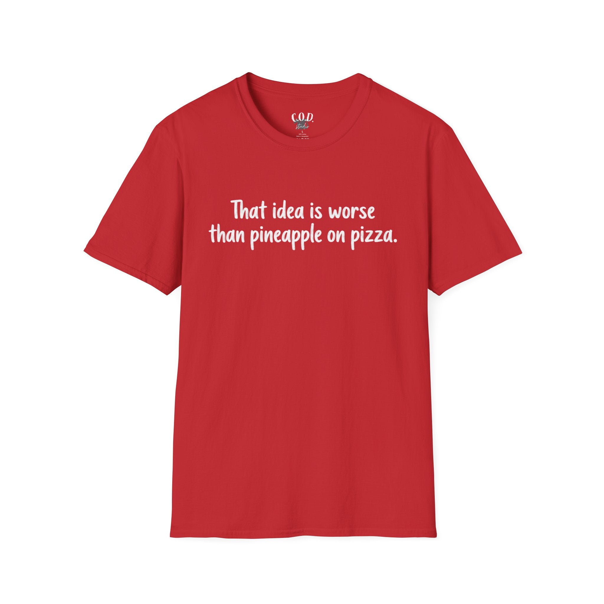 That idea is worse than pineapple on pizza T-Shirt