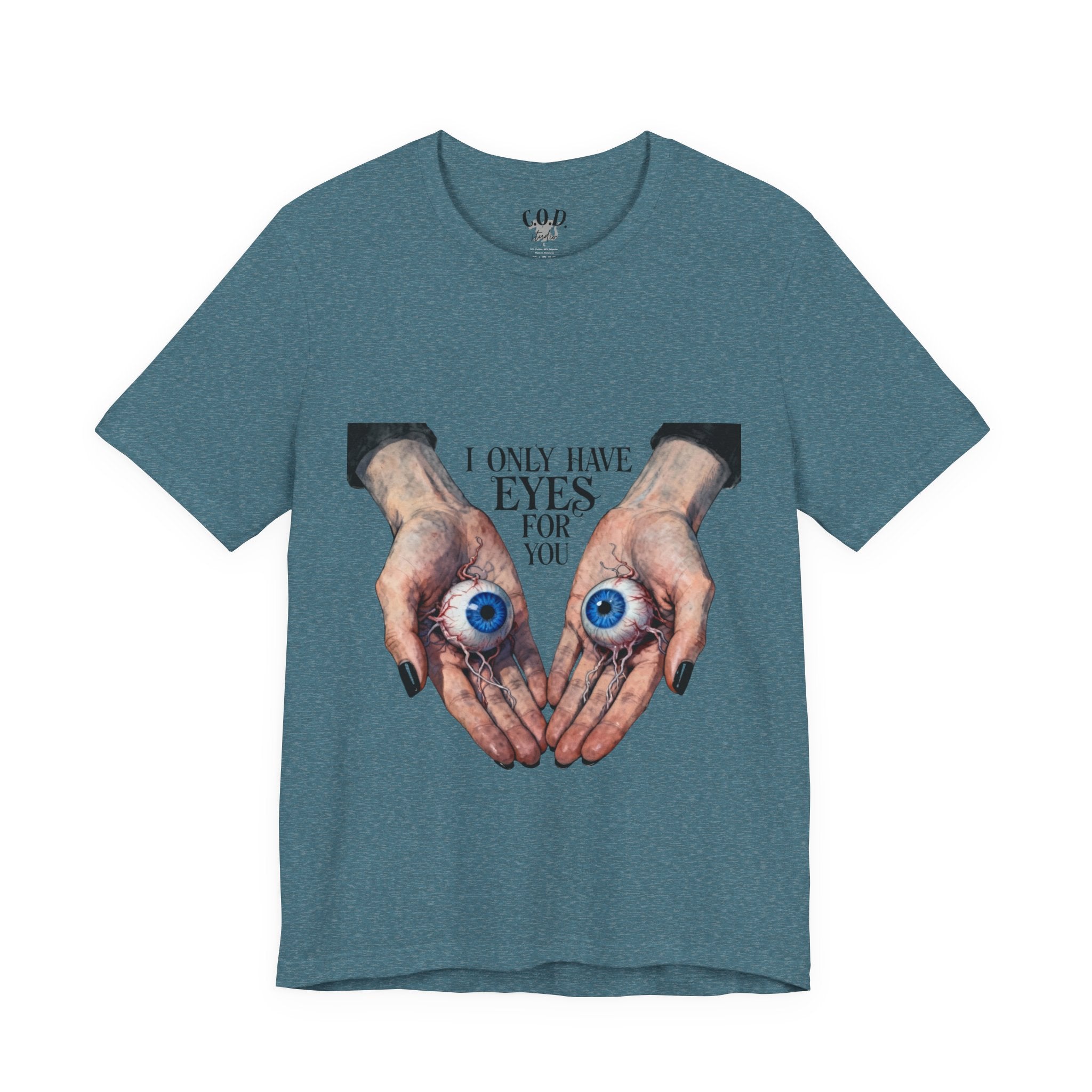 I ONLY have EYES for YOU T-Shirt | Creepy Cute Illustration | Morbid Romance