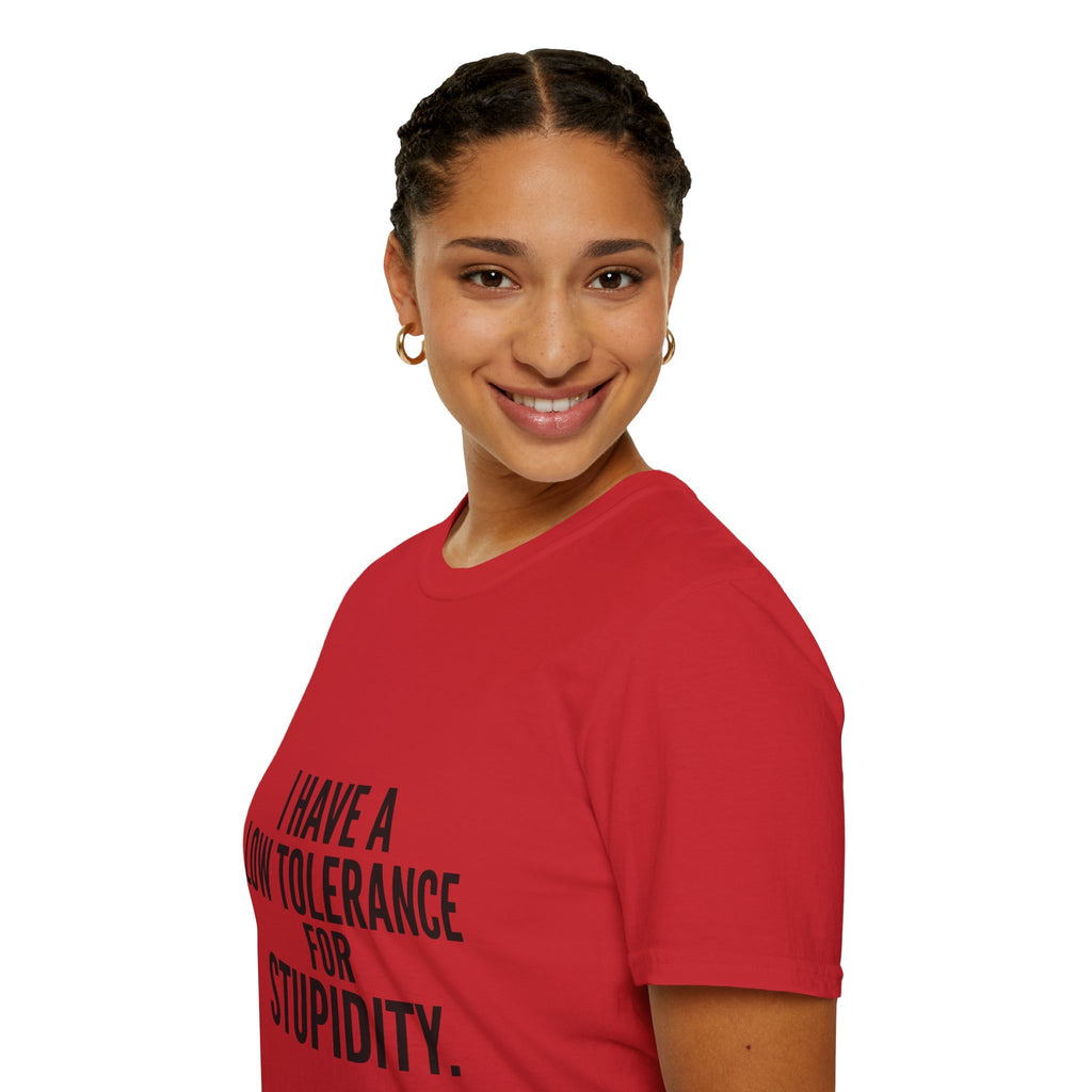 Graphic T-Shirt — "I Have a Low Tolerance for Stupidity" Bold Statement Tee