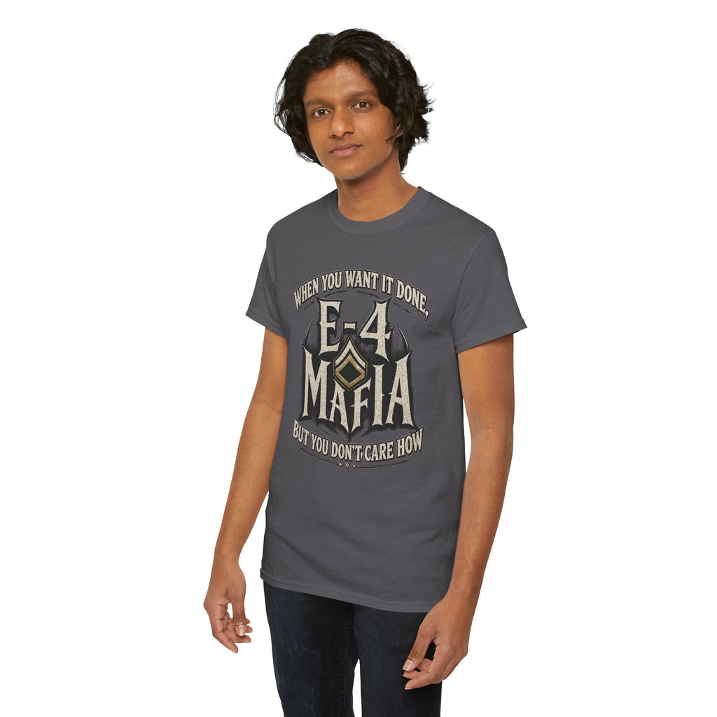 T-Shirt — "E-4 Mafia" Graphic Tee: "When You Want It Done, But You Don’t Care How" Vintage-Style Food Humor