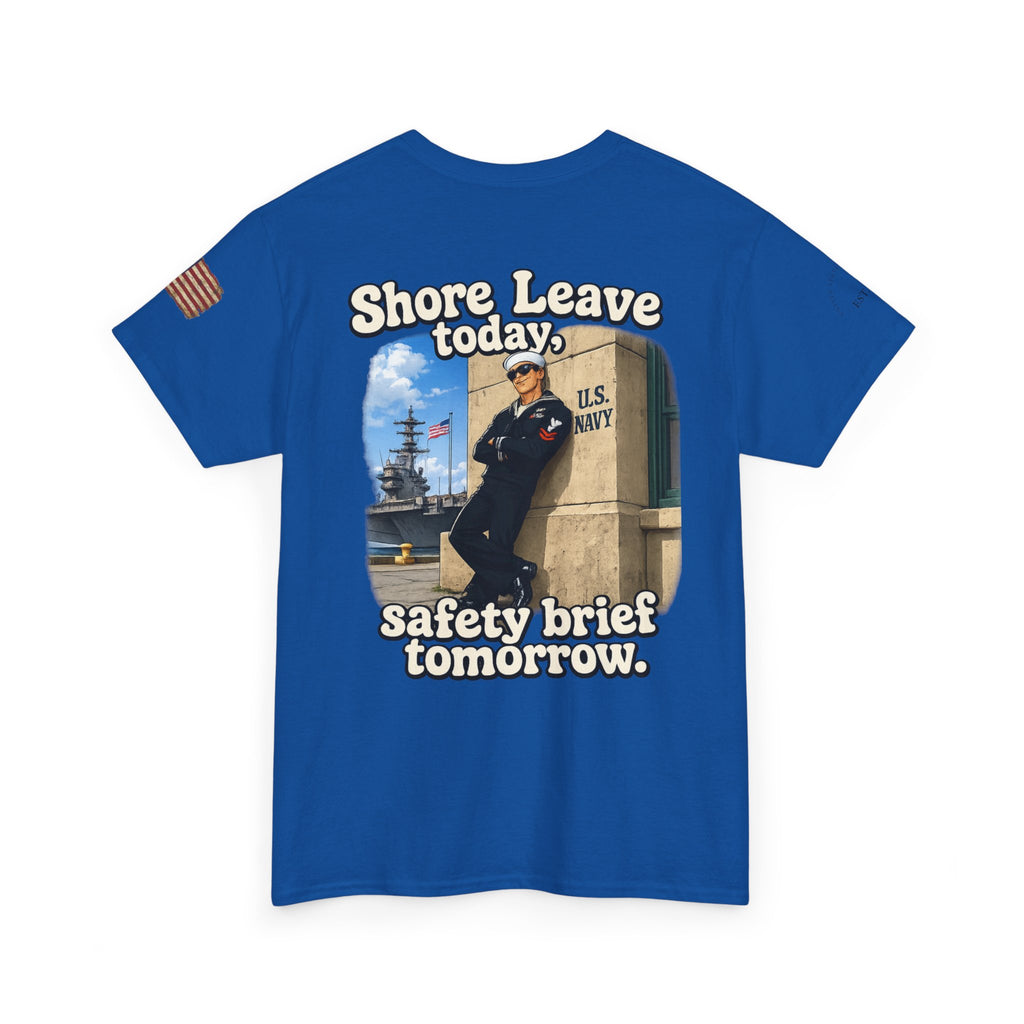 US Navy 'Shore Leave Today, Safety Brief Tomorrow' Graphic Tee