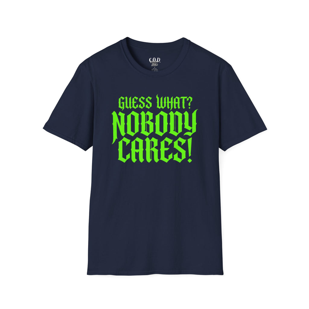 Nobody Cares T‑Shirt — Neon Green "Guess What? Nobody Cares!" Graphic Tee