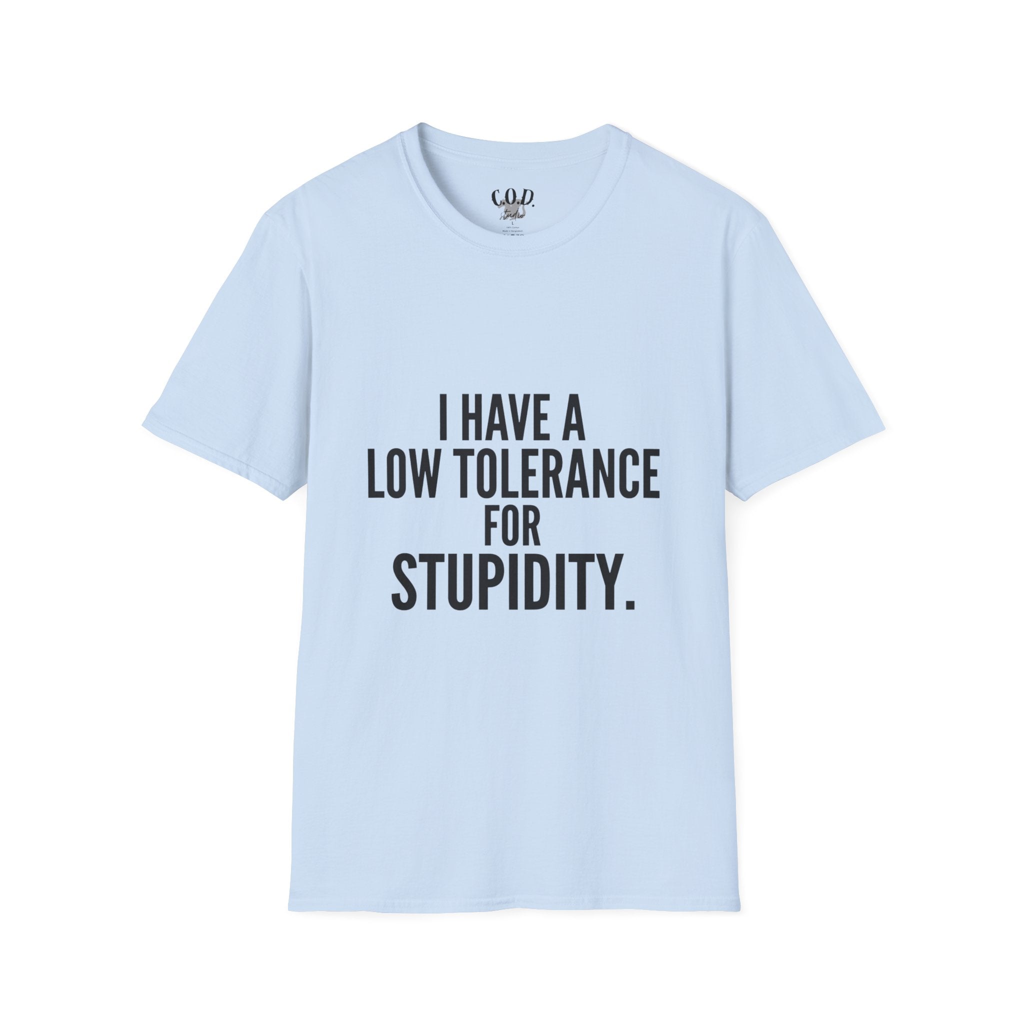 Graphic T-Shirt — "I Have a Low Tolerance for Stupidity" Bold Statement Tee