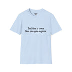That idea is worse than pineapple on pizza T-Shirt