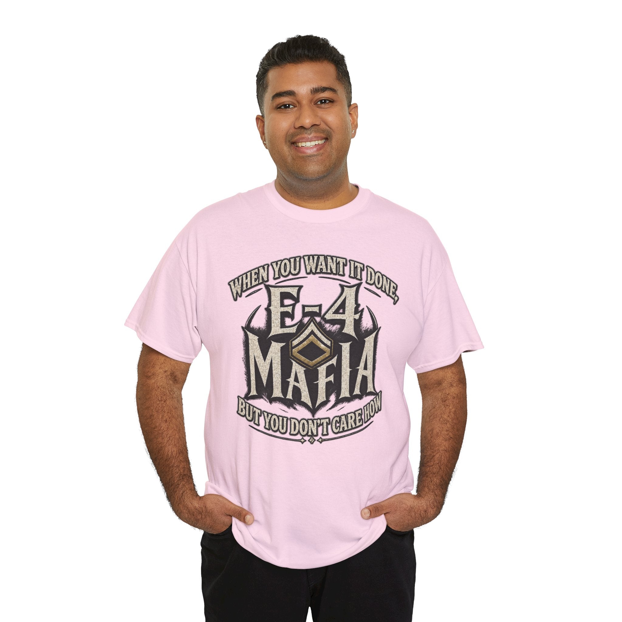 T-Shirt — "E-4 Mafia" Graphic Tee: "When You Want It Done, But You Don’t Care How" Vintage-Style Food Humor