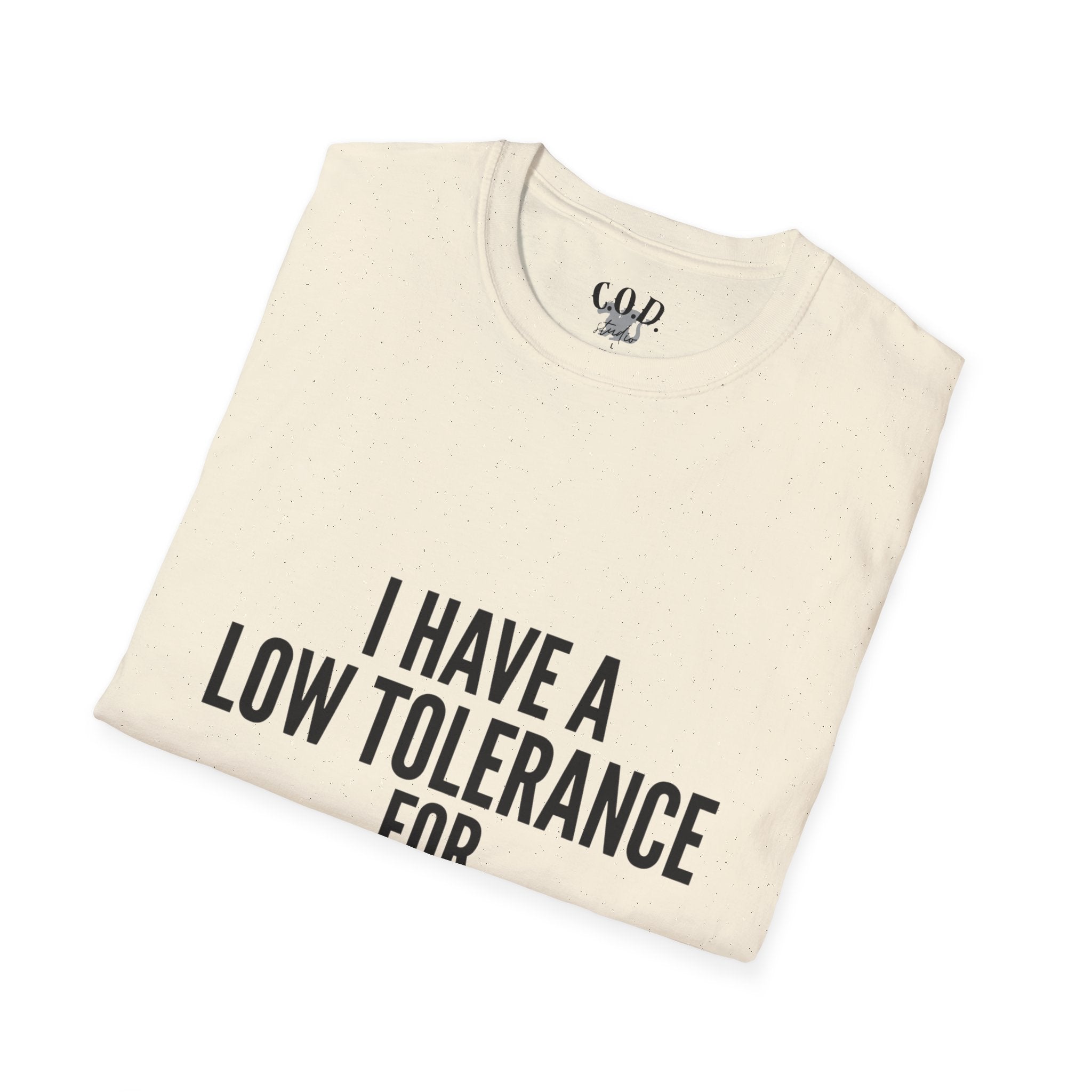 Graphic T-Shirt — "I Have a Low Tolerance for Stupidity" Bold Statement Tee