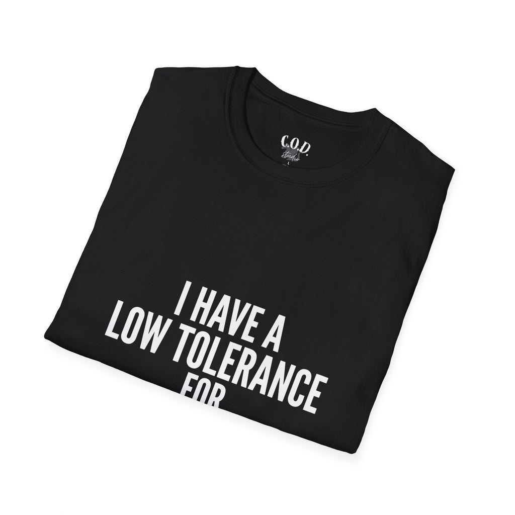 Graphic T-Shirt — "I Have a Low Tolerance for Stupidity" Bold Statement Tee