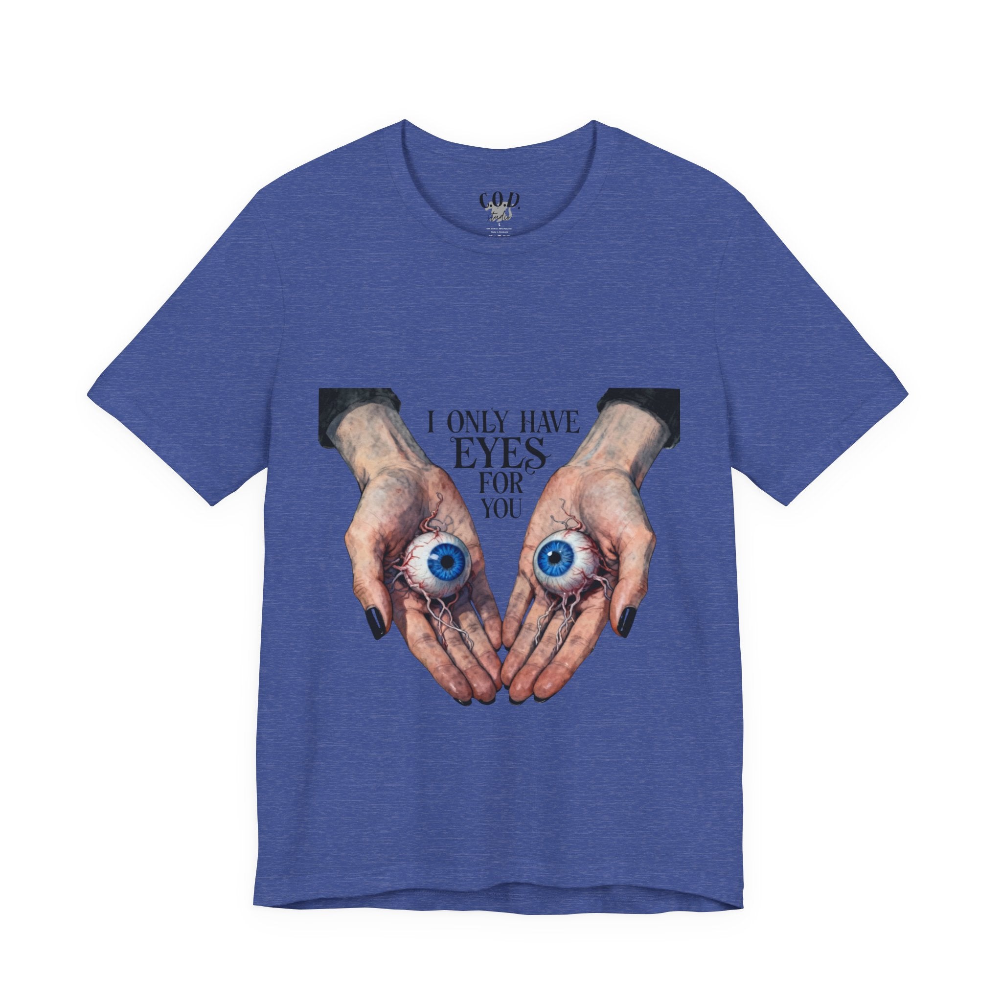 I ONLY have EYES for YOU T-Shirt | Creepy Cute Illustration | Morbid Romance