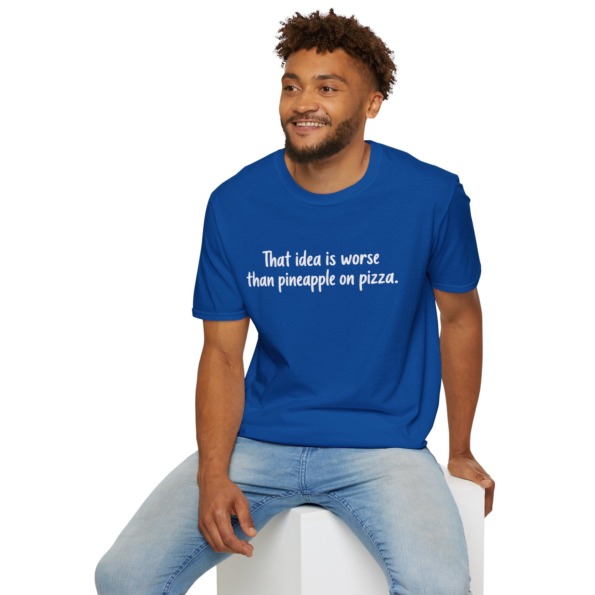That idea is worse than pineapple on pizza T-Shirt