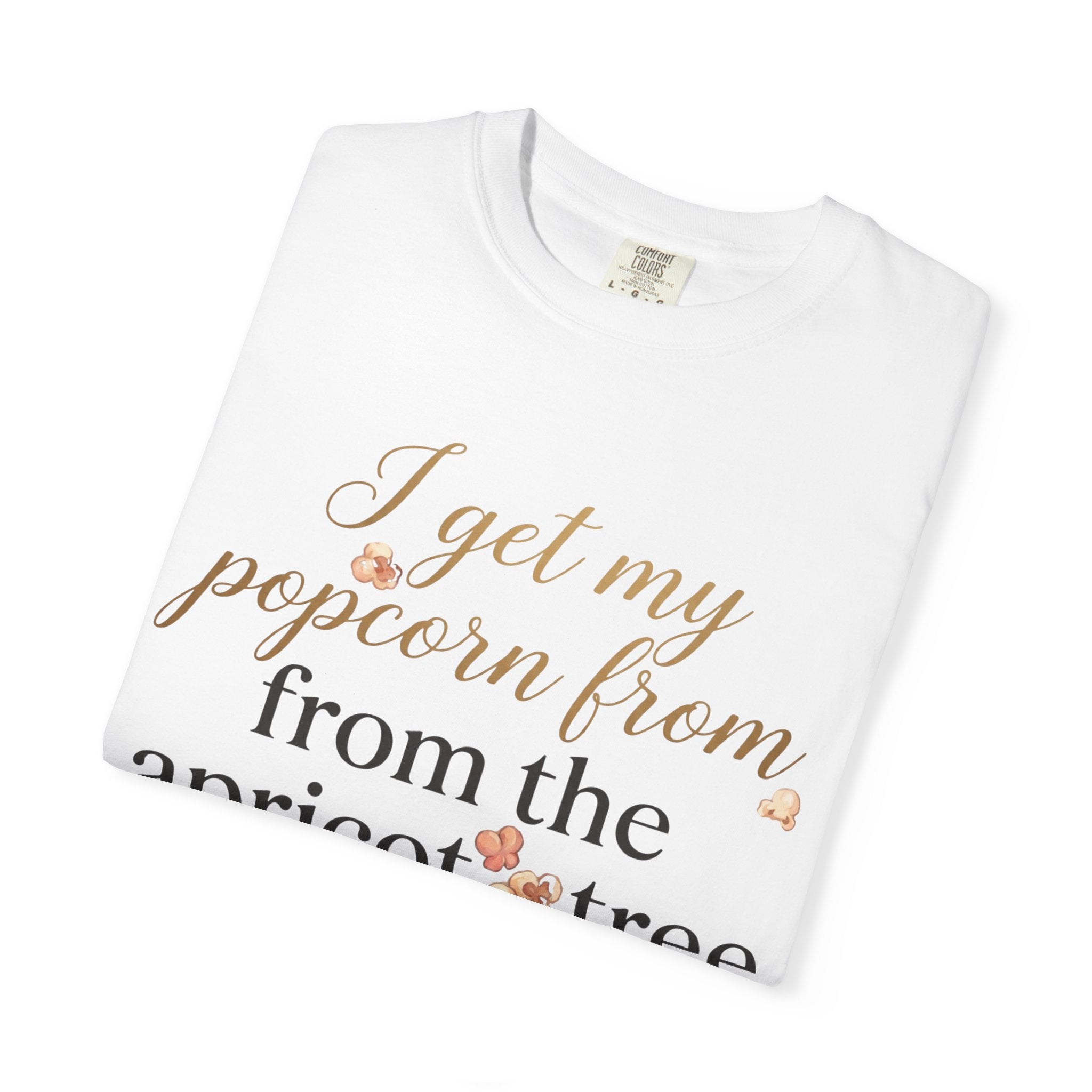 T-Shirt — “I Get My Popcorn From The Apricot Tree” Script Graphic Tee | Hymns | LDS |