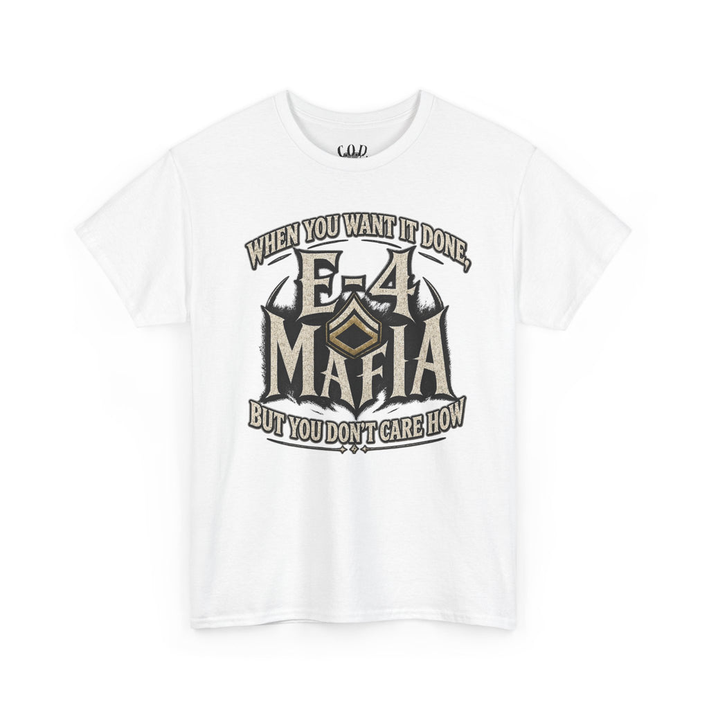 T-Shirt — "E-4 Mafia" Graphic Tee: "When You Want It Done, But You Don’t Care How" Vintage-Style Food Humor