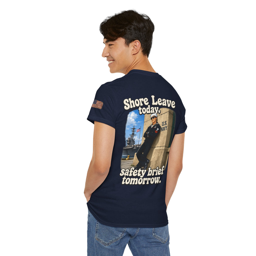US Navy 'Shore Leave Today, Safety Brief Tomorrow' Graphic Tee
