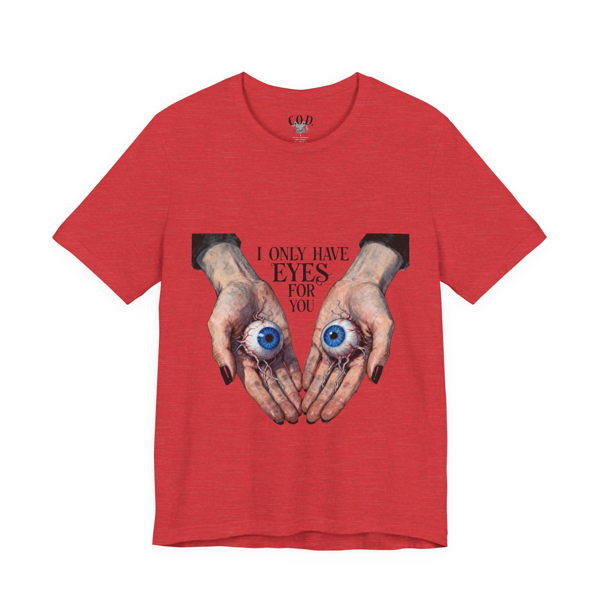 I ONLY have EYES for YOU T-Shirt | Creepy Cute Illustration | Morbid Romance