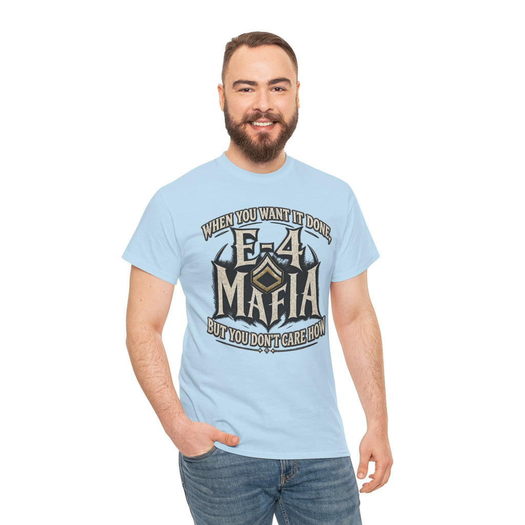 T-Shirt — "E-4 Mafia" Graphic Tee: "When You Want It Done, But You Don’t Care How" Vintage-Style Food Humor