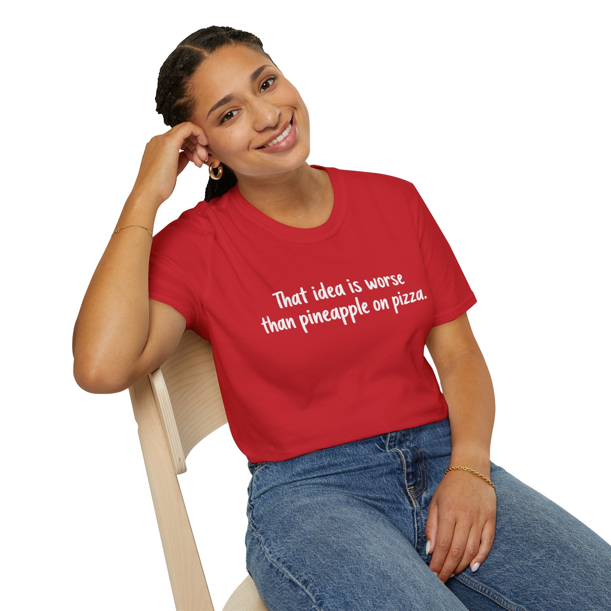 That idea is worse than pineapple on pizza T-Shirt