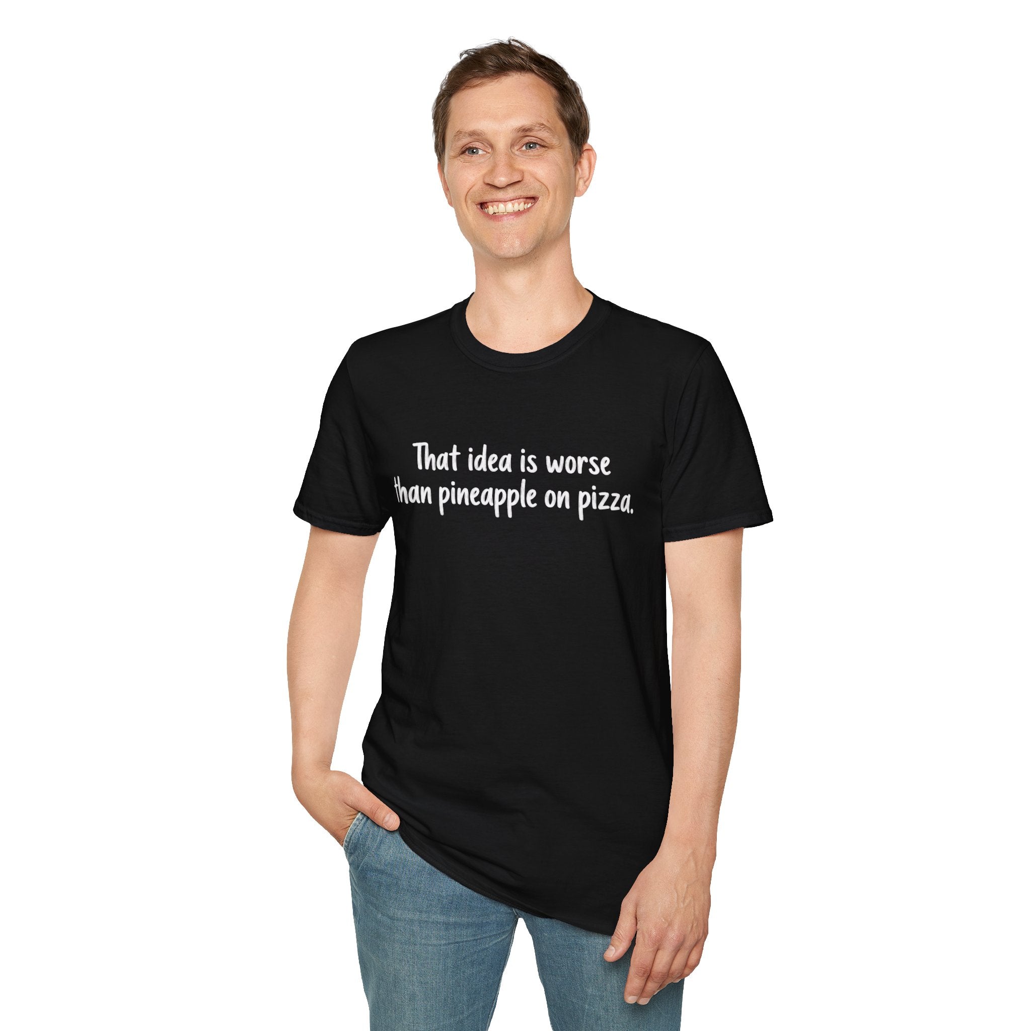 That idea is worse than pineapple on pizza T-Shirt