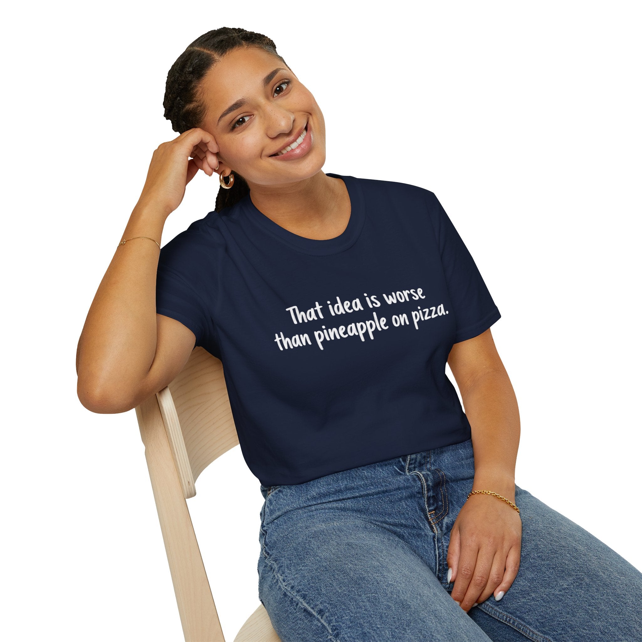That idea is worse than pineapple on pizza T-Shirt
