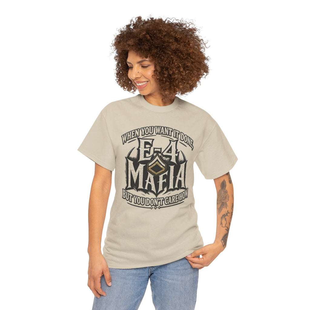 T-Shirt — "E-4 Mafia" Graphic Tee: "When You Want It Done, But You Don’t Care How" Vintage-Style Food Humor