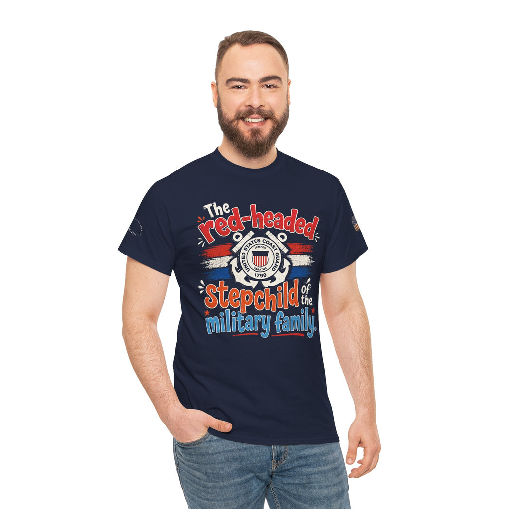 United States Coast Guard: The Red-Headed Stepchild of the Military Family T-Shirt