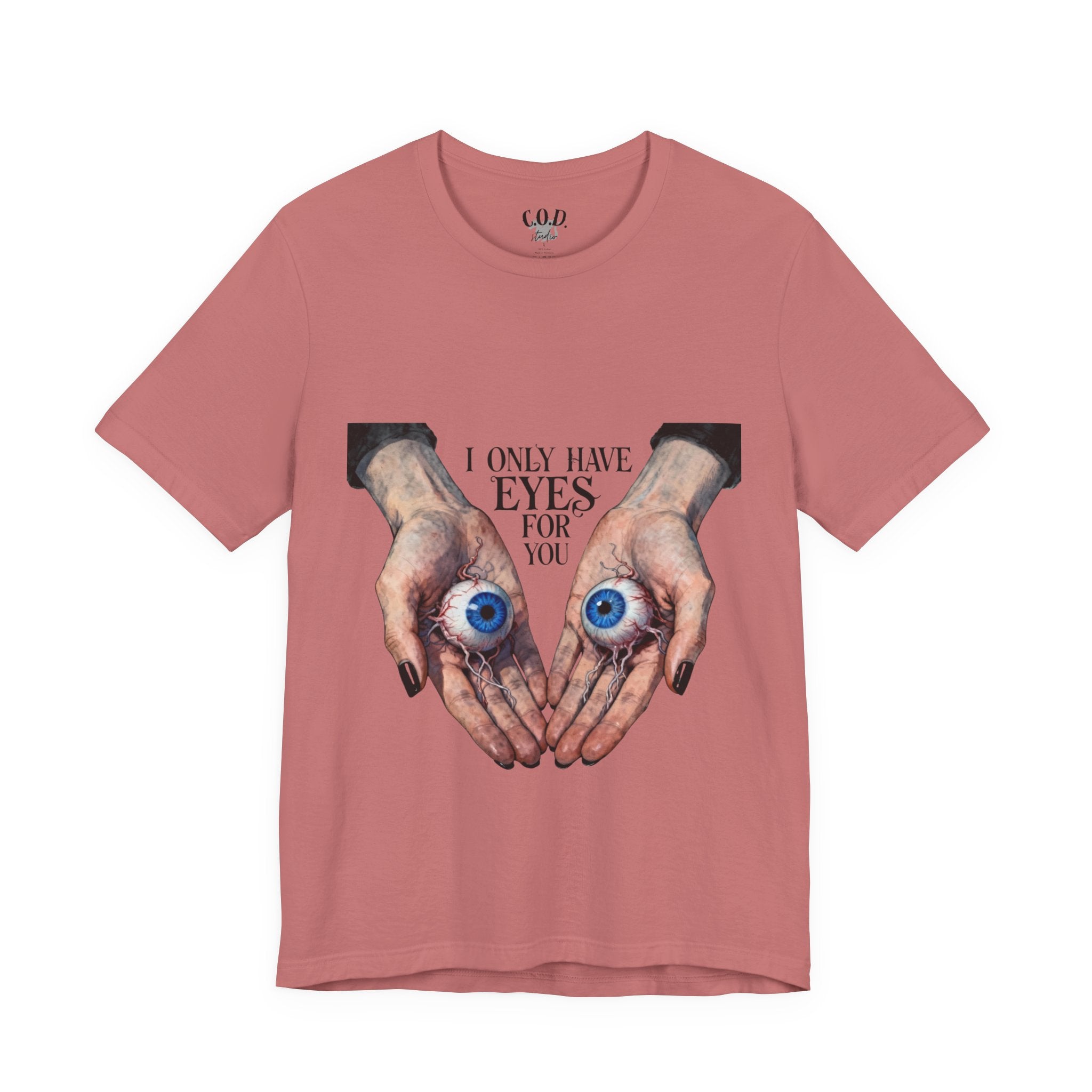 I ONLY have EYES for YOU T-Shirt | Creepy Cute Illustration | Morbid Romance