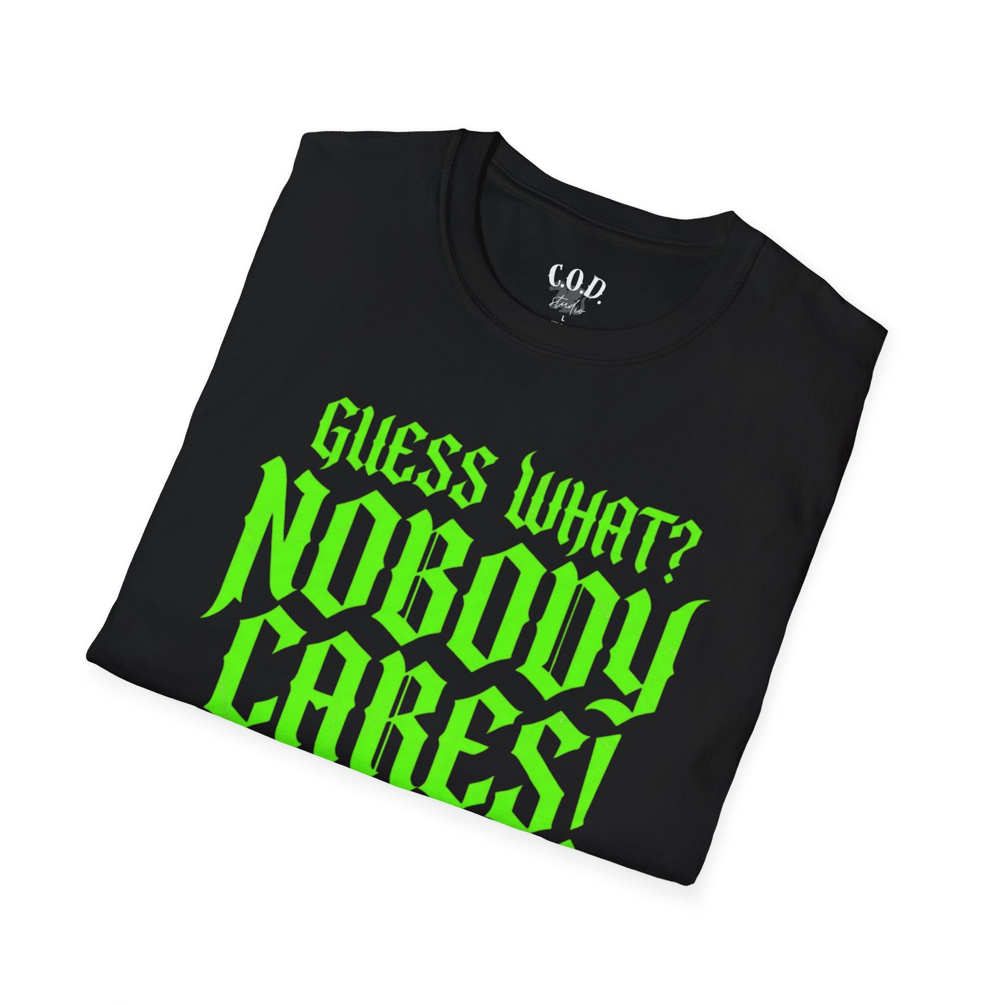 Nobody Cares T‑Shirt — Neon Green "Guess What? Nobody Cares!" Graphic Tee