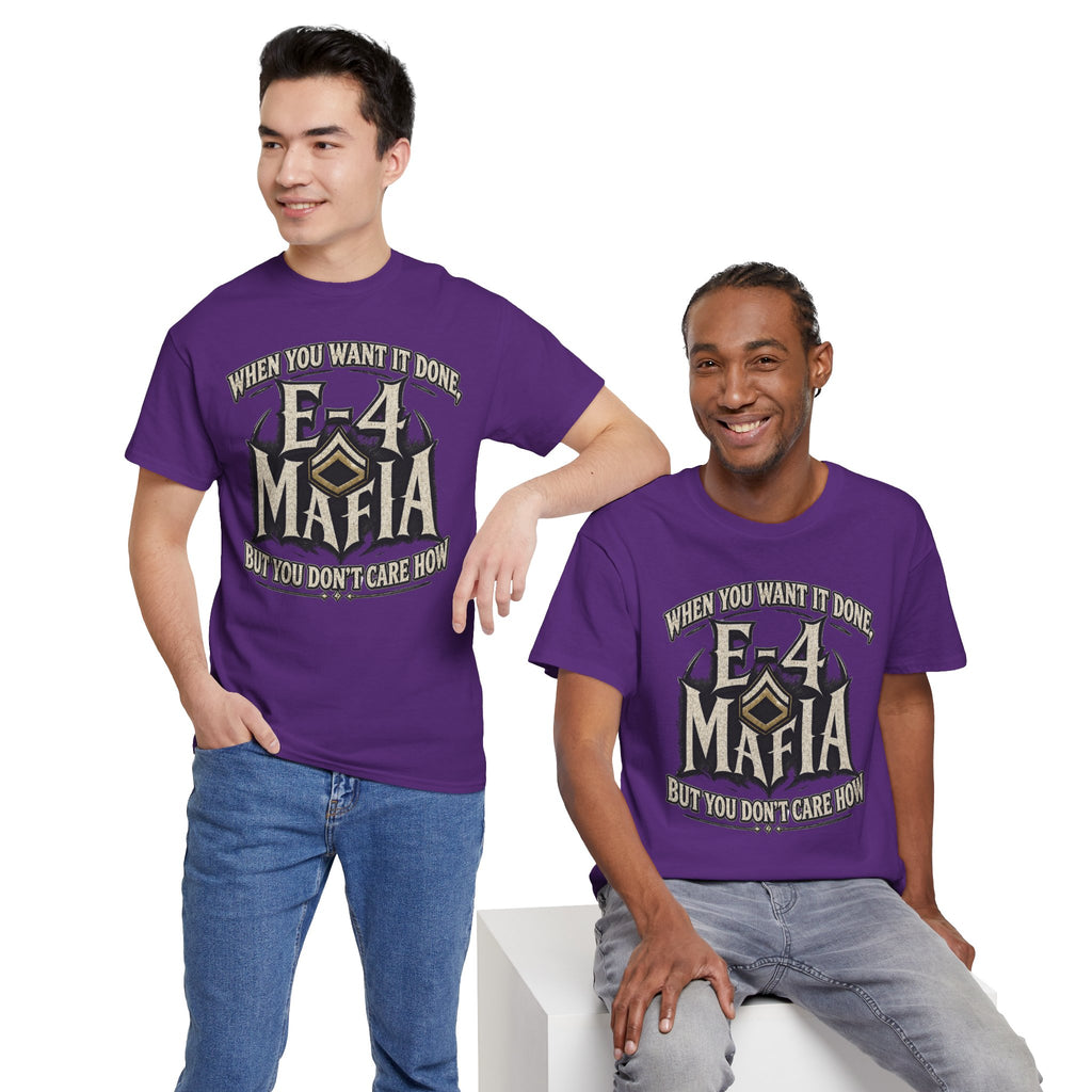 T-Shirt — "E-4 Mafia" Graphic Tee: "When You Want It Done, But You Don’t Care How" Vintage-Style Food Humor