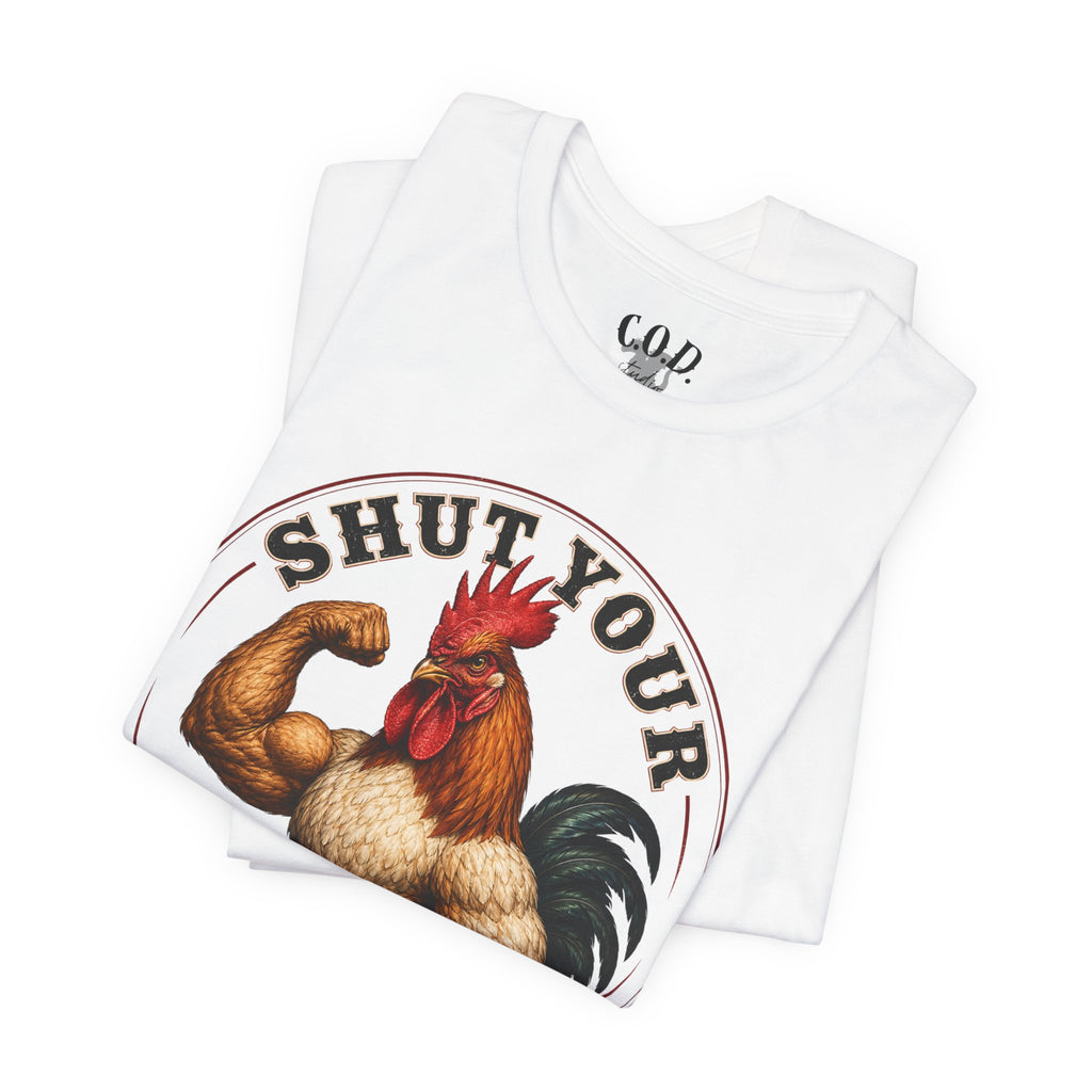 Shut Your Cock Holster T-Shirt